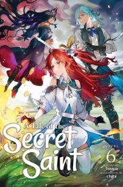 A Tale of the Secret Saint (Light Novel) Vol. 6 cover image