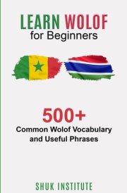 Learn Wolof for Beginners: 500+ Common Wolof Vocabulary and Useful Phrases cover image