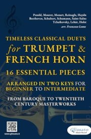 Timeless Classical Duets for Trumpet & French Horn: 16 Essential Pieces Arranged in Two Keys for Beginner to Intermediate – From Baroque to Twentieth Century Masterworks cover image