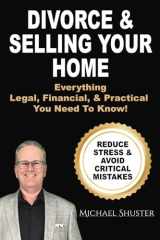 Divorce & Selling Your Home: Everything Legal, Financial & Practical You Need To Know! cover image