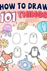 How to Draw 101 Cute Stuff for Kids: Simple and Easy Step-by-Step Guide Book to Draw Everything & Anything: Amazing Animals, Plants, Food, and More Fun Things cover image