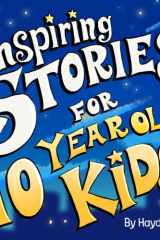 Inspiring Stories for 10 Year Old Kids: An Inspirational Superhero Themed Book To Teach Young Readers About Bravery, Control, Confidence, and Friendship cover image