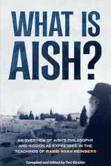 What Is Aish?: An overview of Aish’s philosophy and mission as expressed in the teachings of Rabbi Noah Weinberg cover image