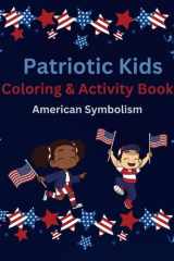 Patriotic Kids coloring and activity book: American Symbolism cover image