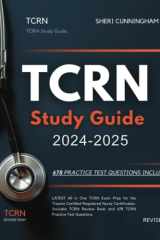 TCRN Study Guide 2024-2025 LATEST All in One TCRN Exam Prep for the Trauma Certified Registered Nurse Certification. Includes TCRN Review Book and 678 TCRN Practice Test Questions cover image