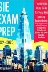 SIE Exam Prep: The Ultimate Study Guide for Securities Industry Professionals In-Depth Coverage of Regulations, Products, and Markets with 299+ Practice Questions cover image