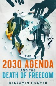 The 2030 Agenda and the Death of Freedom cover image