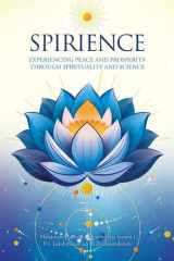 Spirience Experiencing Peace and Prosperity Through Spirituality and Science cover image