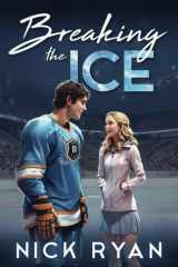 Breaking the Ice: A Sweet Hockey Romance (Minnesota Monuments) cover image