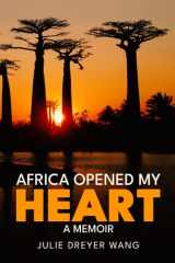 Africa Opened My Heart: A Memoir cover image