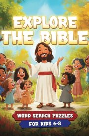Explore the Bible: Bible Story and Activity Book for Kids Ages 6 to 8: Included-80 Entertaining Activities including Word Searches, Coloring Book, ... (Inquisitive Kids Exploration Series) cover image