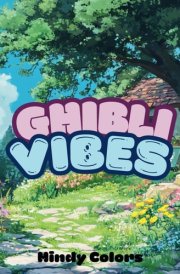 Ghibli Vibes: Coloring Book for Adults and Teens, Super Cute Designs of Cozy Spaces for Relaxation cover image