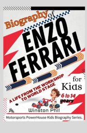 Biography of Enzo Ferrari A Life from the Workshop to World Stage. Biography for Kids cover image