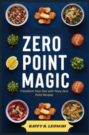 Zero Point Magic Transform Your Diet with Tasty Zero Point Recipes cover image
