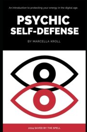 Psychic Self Defense An Introduction to Protecting Your Energy in the Digital Age cover image