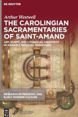 The Carolingian Sacramentaries of Saint-Amand Art, Script, and Liturgical Creativity in an Early Medieval Monastery cover image
