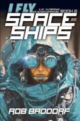 I Fly Spaceships, Book 2 A 10 - 16 Christian Space Action-Adventure! cover image