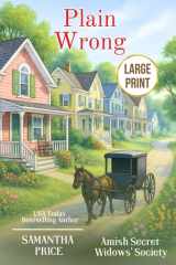 Plain Wrong LARGE PRINT (Amish Secret Widows' Society - Large Print Editions) cover image
