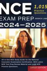 NCE Exam Prep 2024-2025: All In One NCE Study Guide for the National Counselor Examination Certification. With Latest NCE Test Prep Review Material and 1,015 NCE Practice Questions cover image