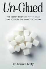 Un-Glued The Secret Science of Stem Cells that Dissolve the Effects of Sugar cover image