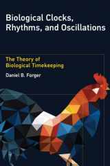 Biological Clocks, Rhythms, and Oscillations The Theory of Biological Timekeeping cover image