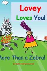 Lovey Loves You! More Than a Zebra! with a polka-dot coat!: Silly book from grandma for new grandbaby, grandson or granddaughter cover image