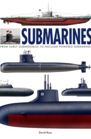 Submarines The World’s Greatest Submarines from the 18th Century to the Present cover image