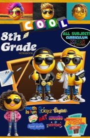 8th Grade All Subjects Workbook: Grade 8 Math Grammar Science Social Studies History Spelling Lesson All In One Homeschool Curriculum Worksheets: ... Tracker Sheets and End-of-Year-Elevation Form cover image