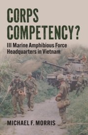Corps Competency? III Marine Amphibious Force Headquarters in Vietnam cover image