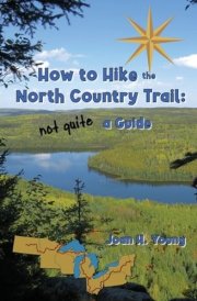 How to Hike the North Country Trail Not Quite a Guide cover image