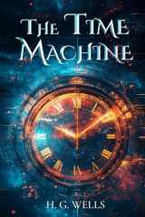 The Time Machine (Illustrated): The Classic Edition with Original Illustrations cover image