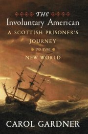 The Involuntary American A Scottish Prisoner's Journey to the New World cover image