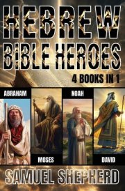 Hebrew Bible Heroes Abraham, Moses, Noah, & David cover image