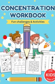 Concentration Workbook for Kids: Preschool Activity Book for Kids Ages 3-5 Years Old - Learning Challenges & Activities for Improving Concentrating and Memory Skills cover image