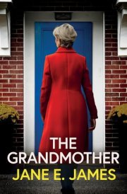 The Grandmother An Unputdownable Psychological Thriller with a Jaw-dropping Twist cover image