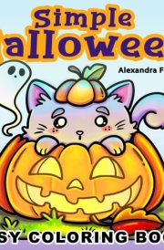 Simple Halloween Coloring Book: Bold and Easy Spooky Images to Color, Seasonal Activity Pages, Cozy Fall Vibes for Relaxation and Stress Relief (Easy Coloring Books) cover image
