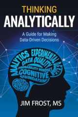 Thinking Analytically A Guide for Making Data-Driven Decisions cover image
