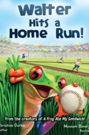 A FROG Saved My Baseball Game! From the Creators of A Frog Ate My Sandwich! cover image