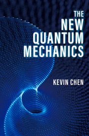 The New Quantum Mechanics cover image