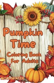 PUMPKIN TIME COLORING BOOK FOR ADULTS cover image