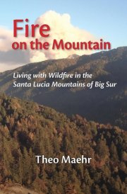 Fire on the Mountain Living with Wildfire in the Santa Lucia Mountains of Big Sur cover image