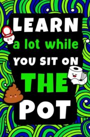 Stocking Stuffers: Learn A Lot While You Sit On The Pot: Funny Bathroom Activity Book for Kids, Teens and Adults: Christmas Gift for Women and Men 2024 cover image