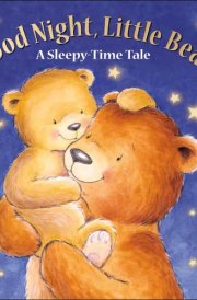 Good Night, Little Bear A Sleepy-Time Tale cover image