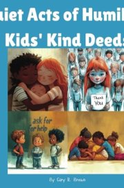 Quiet Acts of Humility Kids' Kind Deeds cover image