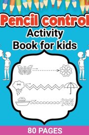 Pencil Control Activity Book for Kids Activity Pages for Toddlers, Pencil Control, Learn How to Draw for Kids, Large Print Pencil Control Book cover image