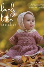 Lovely Little Stitches 25 Easy, Adorable Crochet Patterns for Babies and Toddlers cover image
