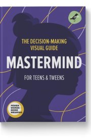 Mastermind. The Decision-Making Visual Guide for Teens and Tweens. How to Think, Use Information, and Choose Wisely. Critical Thinking, Memory Development, Creativity, Concentration, Cybersecurity cover image