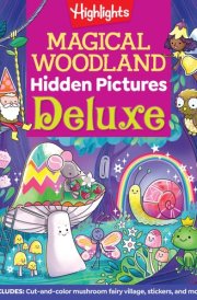 Magical Woodland Hidden Pictures Deluxe 96 Pages of Magical Recipes, Crafts, Forest Puzzles and Stickers, Search for Mushrooms, Gnomes, Woodland Animals and More cover image