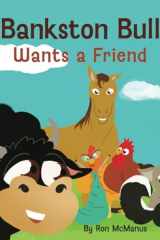 Bankston Bull Wants a Friend cover image