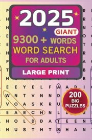 Giant 9300+ Words Word Search for Adults: 200 Large Print, Eye-Friendly Puzzles with Interesting Events Throughout the Year cover image